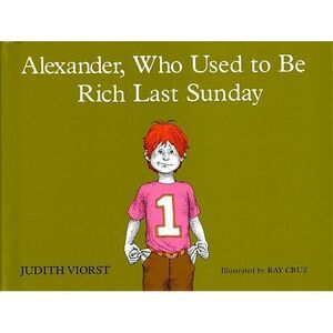 Alexander, Who Used to Be Rich Last Sunday -- Judith Viorst